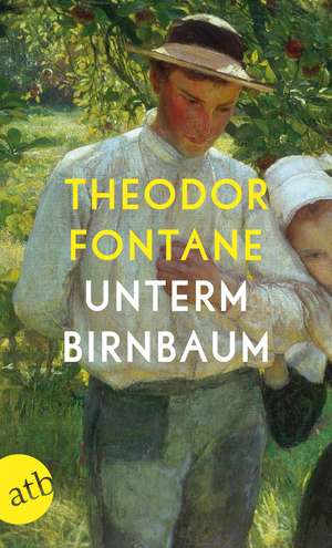 Unterm Birnbaum de Theodor Fontane