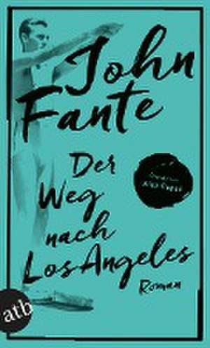 Der Weg nach Los Angeles de John Fante