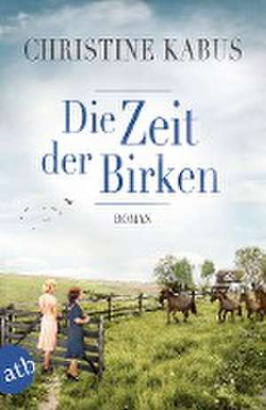 Die Zeit der Birken de Christine Kabus