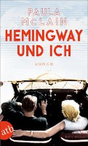 Hemingway und ich de Paula McLain