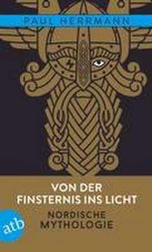 Von der Finsternis ins Licht - Nordische Mythologie de Paul Herrmann