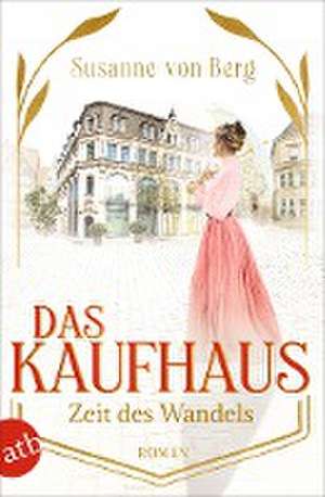 Das Kaufhaus - Zeit des Wandels de Susanne von Berg