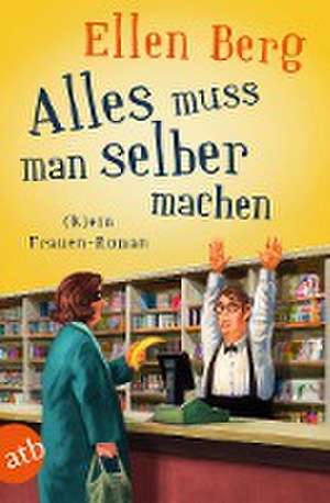 Alles muss man selber machen de Ellen Berg