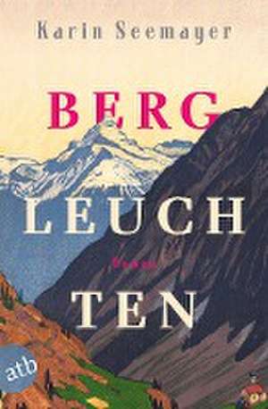 Bergleuchten de Karin Seemayer