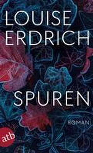 Spuren de Louise Erdrich