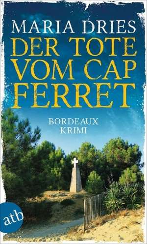 Der Tote vom Cap Ferret de Maria Dries