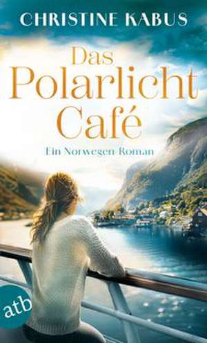 Das Polarlichtcafé de Christine Kabus