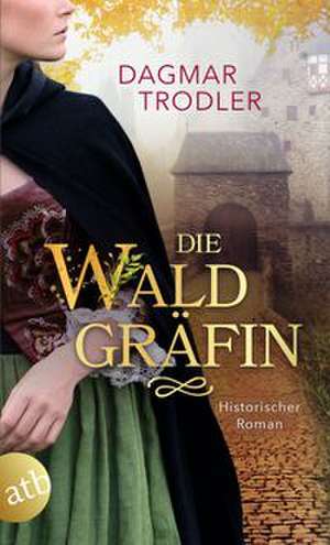 Die Waldgräfin de Dagmar Trodler
