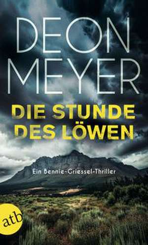 Die Stunde des Löwen de Deon Meyer