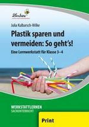 Plastik sparen und vermeiden: So geht's! (PR) de Julia Kulbarsch-Wilke