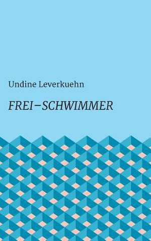 Frei - Schwimmer de Leverkuehn, Undine