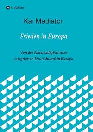 Frieden in Europa de Kai Mediator