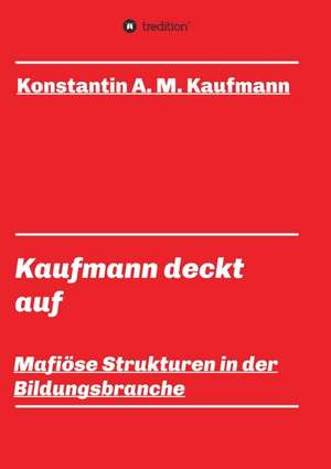 Kaufmann deckt auf de Konstantin A. M. Kaufmann