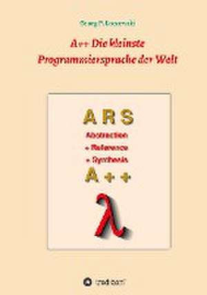 A++ Die kleinste Programmiersprache der Welt de Georg P. Loczewski