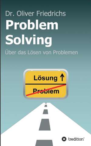 Problem Solving de Oliver Friedrichs