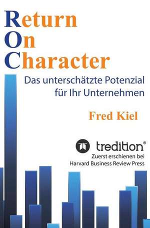 Return On Character de Fred Kiel