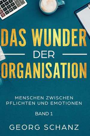 Das Wunder der Organisation de Georg Schanz