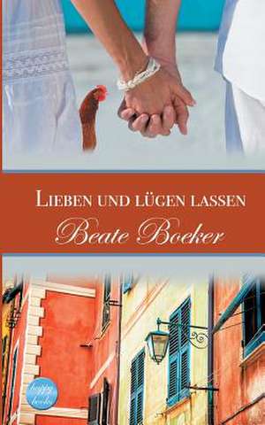 Lieben und lügen lassen de Beate Boeker