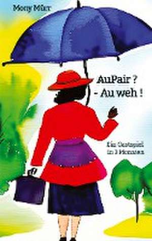 AuPair ? - Au weh ! de Mony Mürr