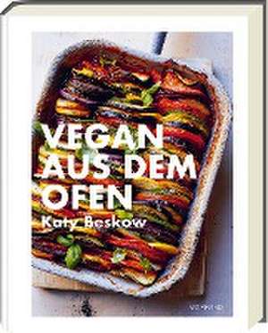 Vegan aus dem Ofen de Katy Beskow