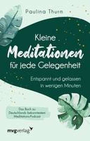 Kleine Meditationen für jede Gelegenheit de Paulina Thurm