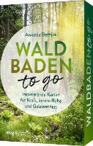 Waldbaden to go de Annette Bernjus