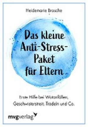 Das kleine Anti-Stress-Paket für Eltern de Heidemarie Brosche