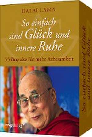 So einfach sind Glück und innere Ruhe de Dalai Lama