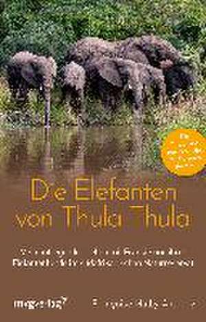 Die Elefanten von Thula Thula de Francoise Malby-Anthony