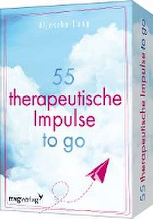 55 therapeutische Impulse to go de Aljoscha Long