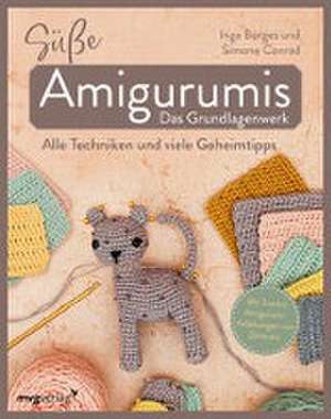 Süße Amigurumi - Das Grundlagenwerk de Simone Conrad