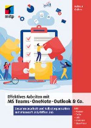 Effektives Arbeiten mit MS Teams, OneNote, Outlook & Co. de Helmut Gräfen