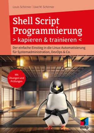 Shell Script Programmierung kapieren und trainieren de Uwe M. Schirmer