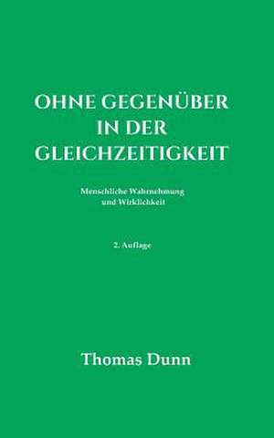 Ohne Gegenüber in der Gleichzeitigkeit de Thomas Dunn