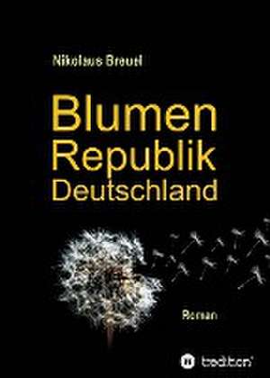 Blumenrepublik Deutschland de Nikolaus Breuel