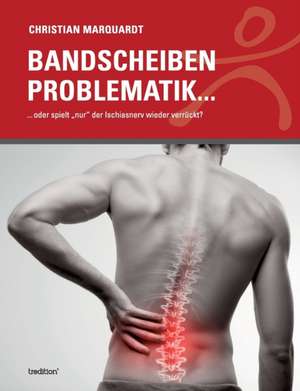 Bandscheiben Problematik de Christian Marquardt