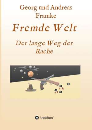 Fremde Welt de Georg Und Andreas Framke