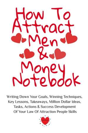 How To Attract Men & Money Notebook de Emmie Martins