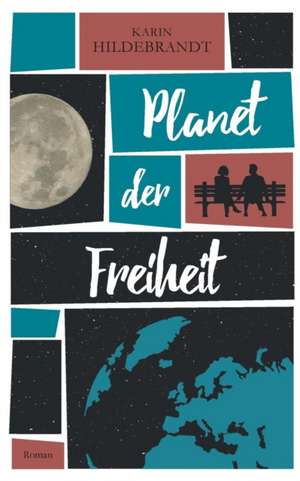 Planet der Freiheit de Karin Hildebrandt