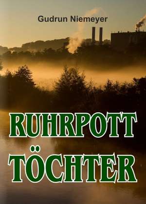 Ruhrpott-Töchter de Gudrun Niemeyer