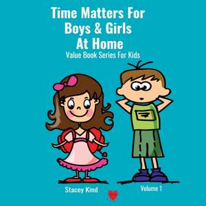 Time Matters For Boys & Girls At Home de Kind Stacey