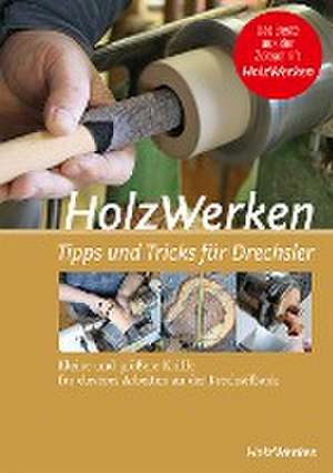 HolzWerken - Tipps & Tricks für Drechsler de Vincentz Network