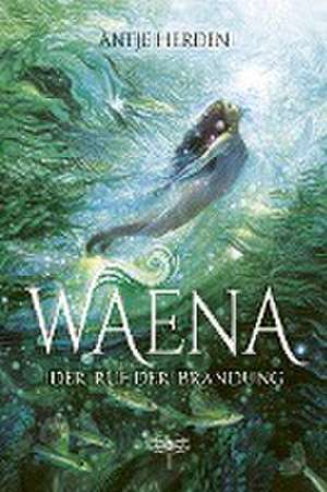 Waena - Der Ruf der Brandung de Antje Herden