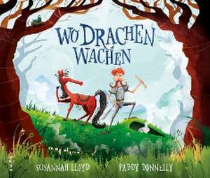 Wo Drachen wachen de Susannah Lloyd