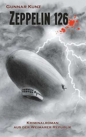 Zeppelin 126 de Gunnar Kunz