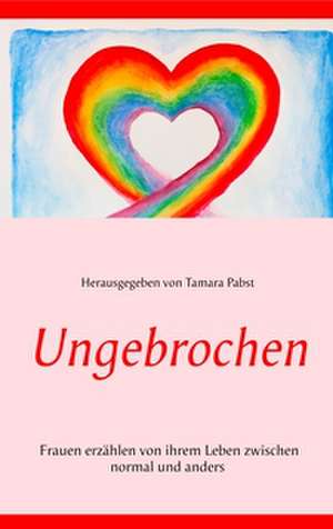 Ungebrochen de Tamara Pabst