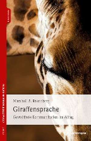 Giraffensprache de Marshall B. Rosenberg