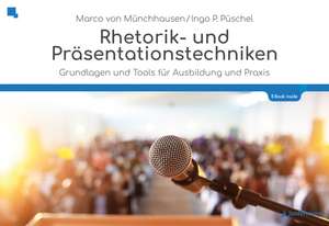 Rhetorik und Präsentationstechniken de Marco Von Münchhausen