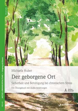Der geborgene Ort de Michaela Huber