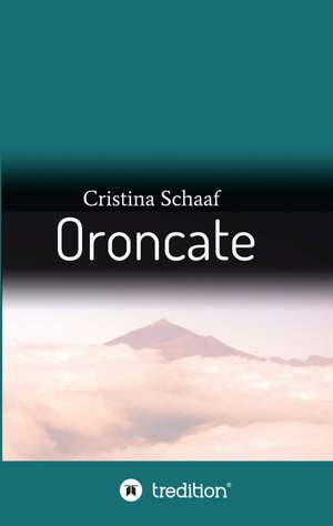 Oroncate de Cristina Schaaf